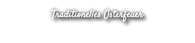 Traditionelles Osterfeuer